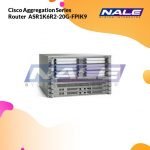Cisco Aggregation Series Router  ASR1K6R2-20G-FPIK9