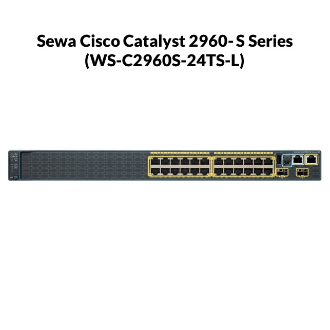 Sewa Switch Cisco catalyst 2960-S Gigabit 24 port (WS-C2960S-24TS-L) / Bulan